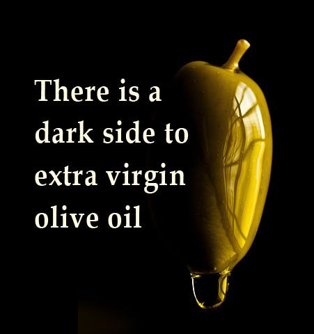 My "Why" and the Dark Side of Extra Virgin Olive Oil